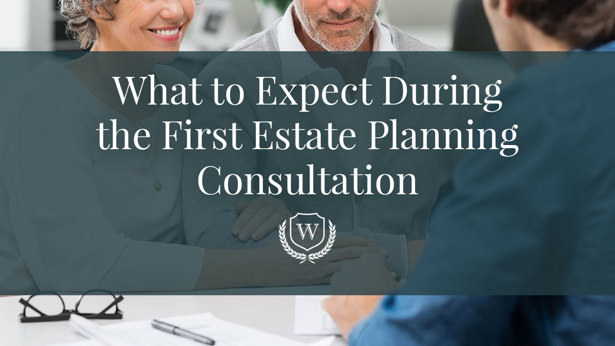 What to Expect During the First Estate Planning Consultation